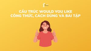 Cấu trúc would you like: Công thức, cách dùng và bài tập
