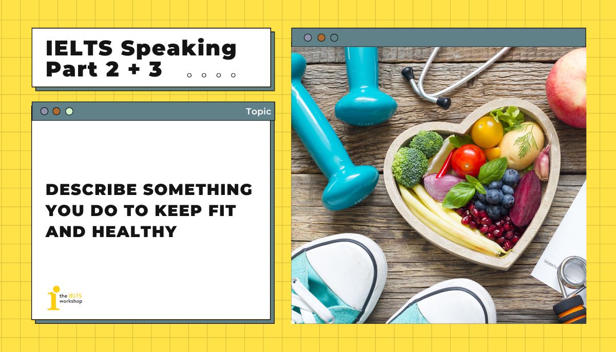 Describe something you do to keep fit and healthy theme