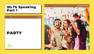 Topic: Party | IELTS Speaking Part 1