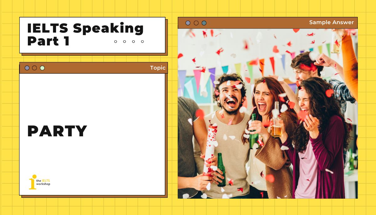 Party IELTS Speaking Part 1