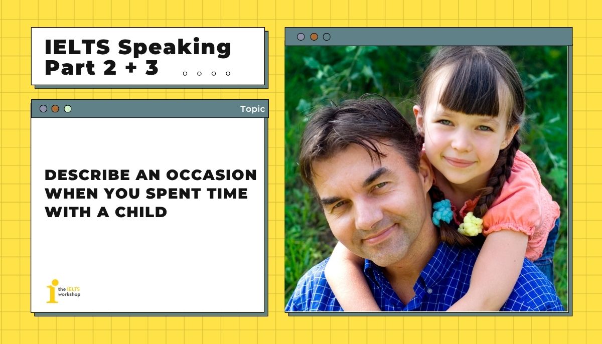 an occasion when you spent time with a child |