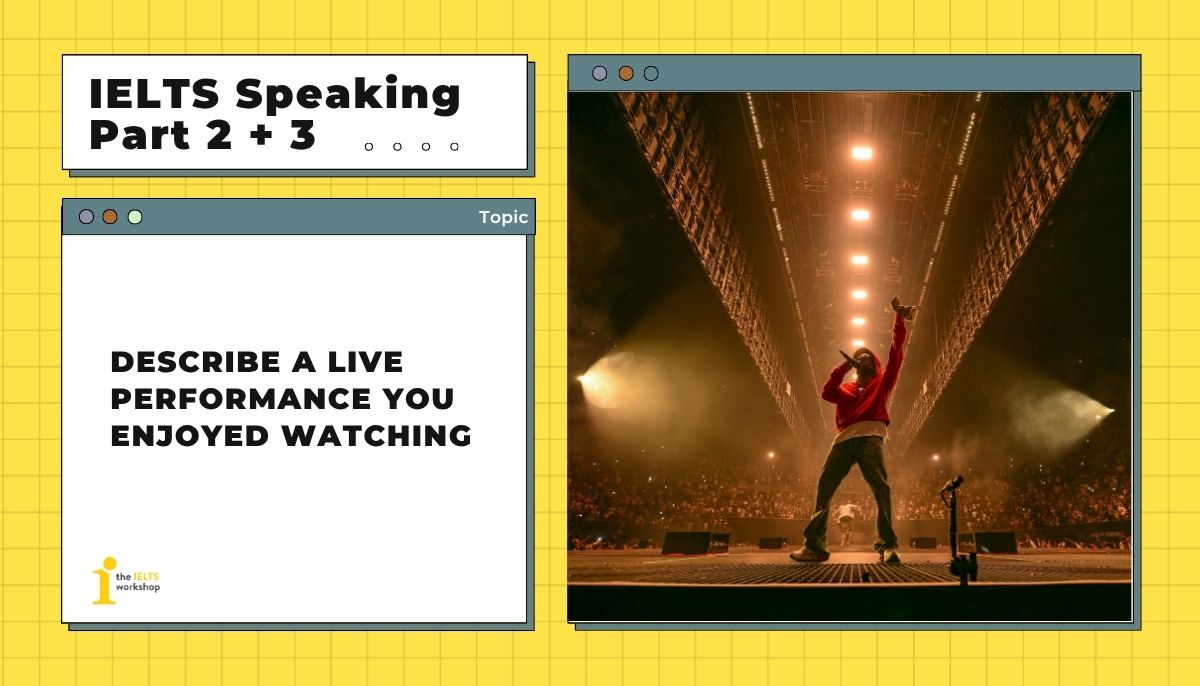 Describe a live performance you enjoyed watching