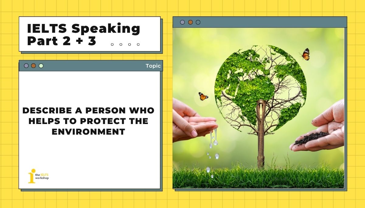Describe a person who helps to protect the environment
