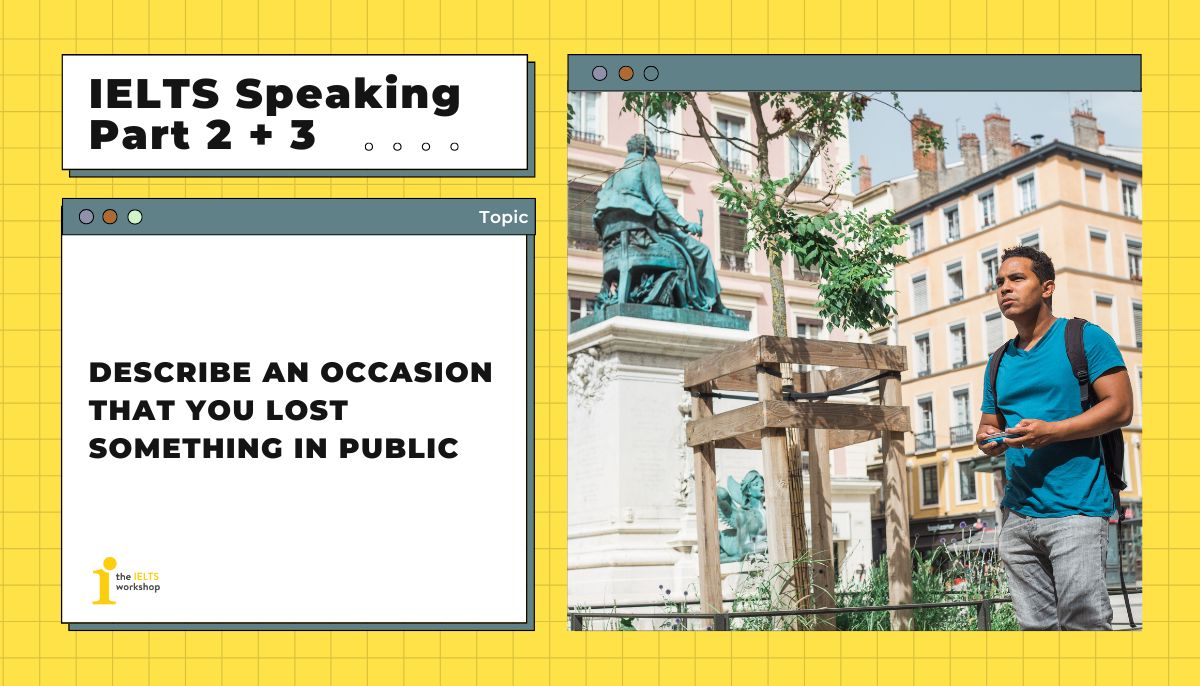Describe an occasion that you lost something in public theme