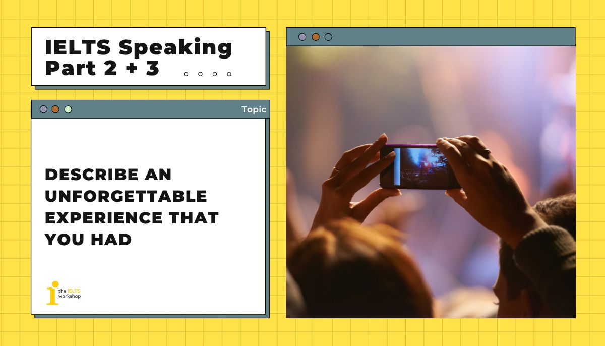 Describe an unforgettable experience that you had theme