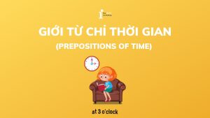 Tổng hợp các giới từ chỉ thời gian thường gặp trong tiếng Anh