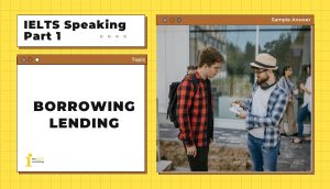 Topic: Borrowing/Lending | IELTS Speaking Part 1