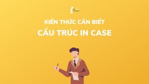 In case là gì? Cách sử dụng cấu trúc In case trong tiếng Anh