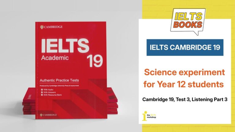 Giải chi tiết Cambridge 19, Test 3, Listening Part 3: Science experiment for Year 12 students