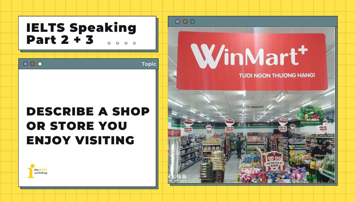 Describe a shop or store you enjoy visiting | IELTS Speaking