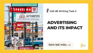 Giải đề IELTS Writing Task 2: Advertising and its impact