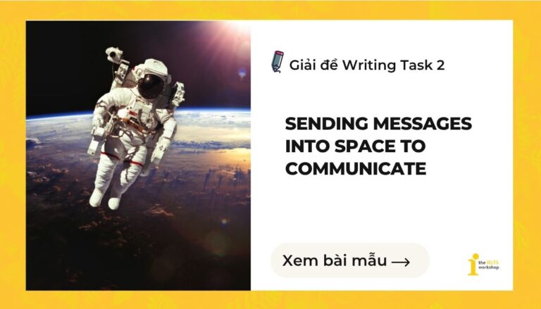 Some think scientists should be allowed to send messages into space to communicate with other life forms while others believe this is too dangerous. Discuss both sides and give your own opinion. 