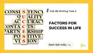 Giải đề IELTS Writing Task 2: Factor for success in life