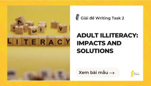 Giải đề IELTS Writing Task 2: Adult Illiteracy: Impacts and Solutions
