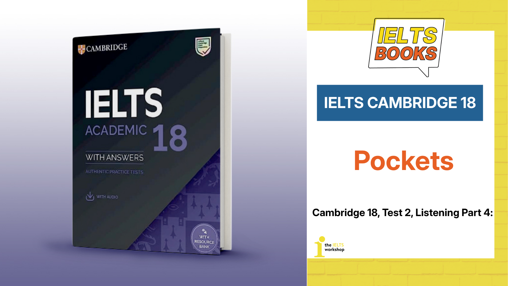 Giải chi tiết Cambridge 18, Test 2, Listening Part 4