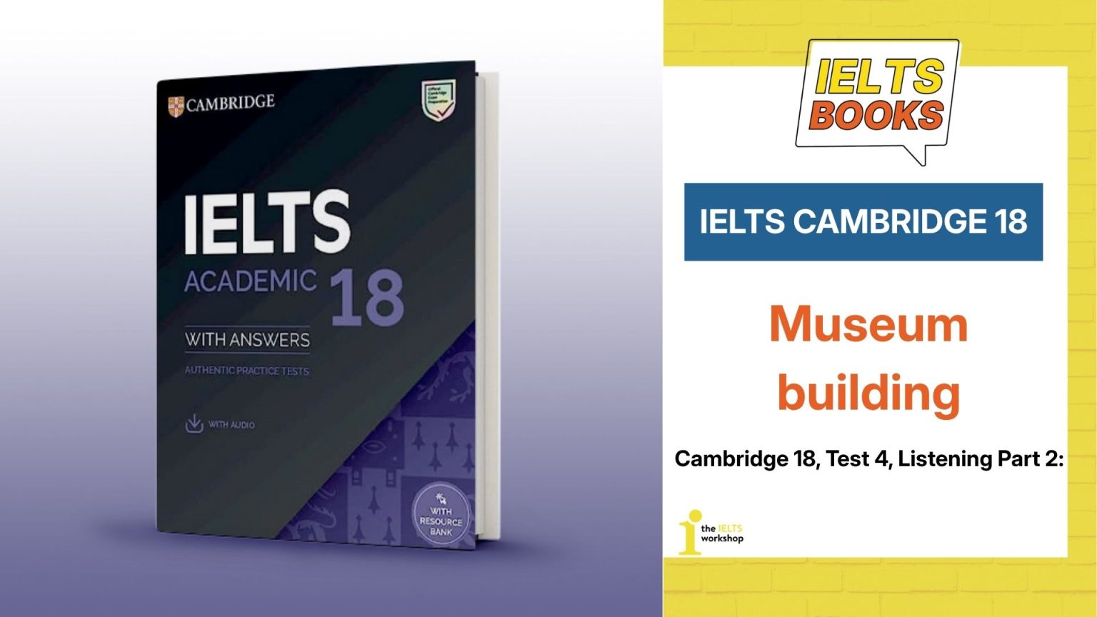 Giải chi tiết IELTS Cambridge 18, Test 4, Listening Part 2