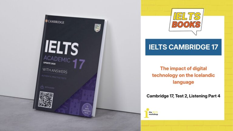 Giải chi tiết Cambridge 17, Test 2, Listening Part 4: The impact of digital technology on the Icelandic language
