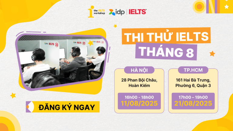 Thi thử IELTS cùng IDP và The IELTS Workshop tháng 8
