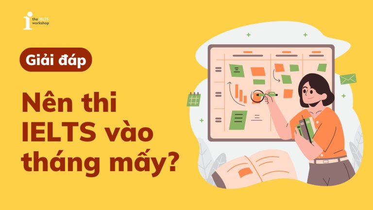 nên thi IELTS vào tháng mấy