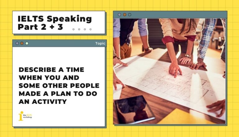 Describe a time when you and some other people made a plan to do an activity