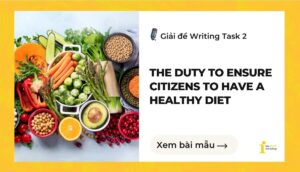 Giải đề IELTS Writing Task 2: The duty to ensure citizens to have a healthy diet