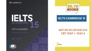 Đáp án Cambridge 15 & Lời giải chi tiết: Test 1 – Test 4