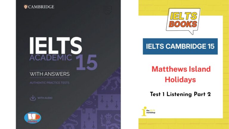 Giải chi tiết Cambridge 15 Test 1 Listening Part 2: Matthews Island Holidays