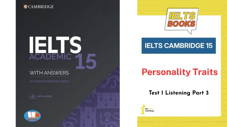 Giải chi tiết Cambridge 15 Test 1 Listening Part 3: Personality Traits