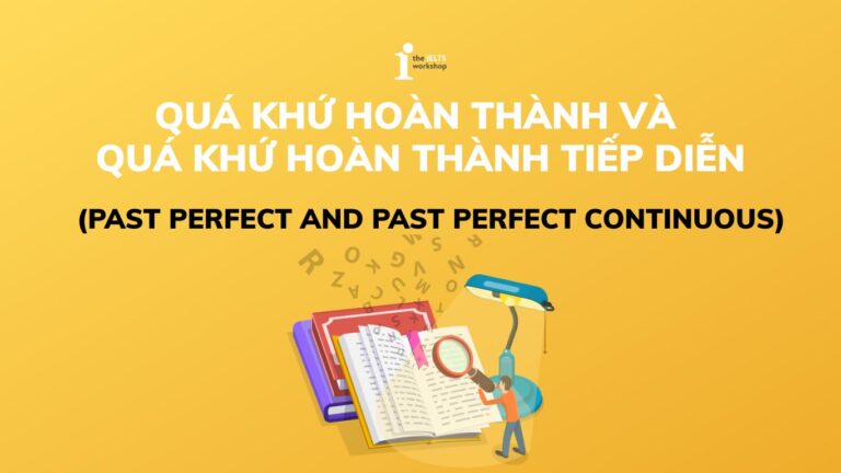 Quá khứ hoàn thành và Quá khứ hoàn thành tiếp diễn