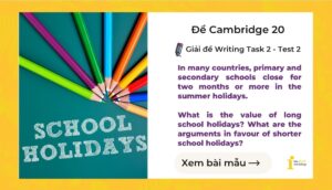 Giải đề IELTS Writing Task 2: Long school holidays (Cambridge 20 – Test 2)