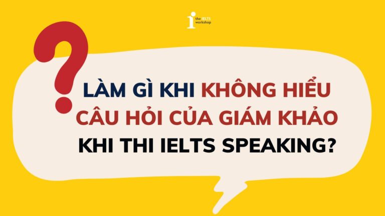 không hiểu câu hỏi của giám khảo IELTS thumb