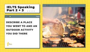 Describe a place you went to and an outdoor activity you did there | IELTS Speaking Part 2+3