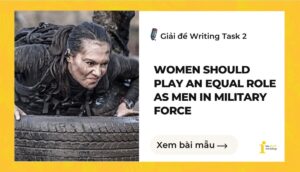 Giải đề IELTS Writing Task 2: Women should play an equal role as men in military force