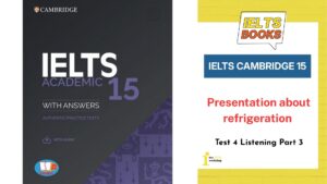 Giải chi tiết Cambridge 15 Test 4 Listening Part 3: Presentation about refrigeration