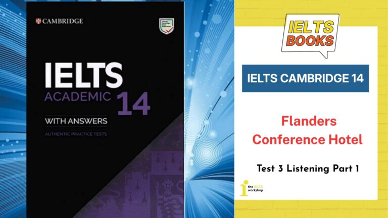 Giải chi tiết Cambridge 14 Test 3 Listening Part 1: Flanders Conference Hotel