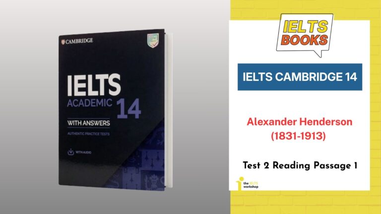 Giải chi tiết Cambridge 14 Test 2 Reading Passage 1: Alexander Henderson (1831-1913)