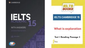 Giải chi tiết Cambridge 15 Test 1 Reading Passage 3: What is exploration