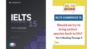 Giải chi tiết Cambridge 15 Test 2 Reading Passage 2: Should we try to bring extinct species back to life?
