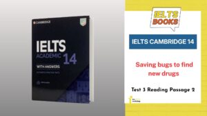 Giải chi tiết Cambridge 14 Test 3 Reading Passage 2: Saving bugs to find new drugs