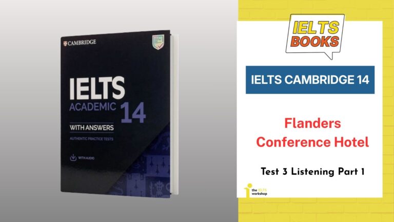 Giải chi tiết Cambridge 14 Test 3 Listening Part 1: Flanders Conference Hotel