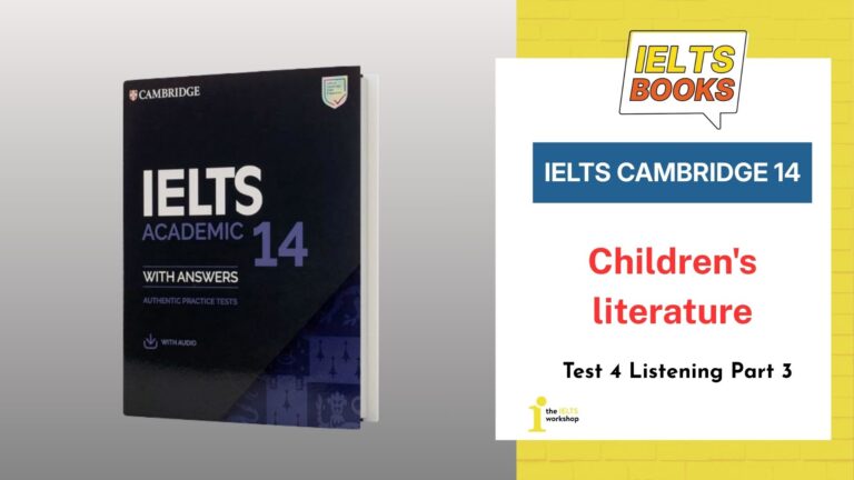 Giải chi tiết Cambridge 14 Test 4 Listening Part 3: Children's literature