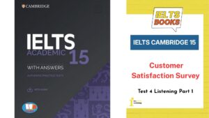 Giải chi tiết Cambridge 15 Test 4 Listening Part 1: Customer Satisfaction Survey