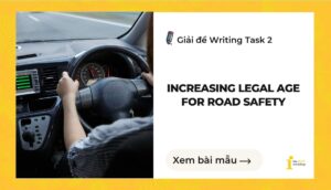 Giải đề IELTS Writing Task 2: Increasing Legal age for Road Safety