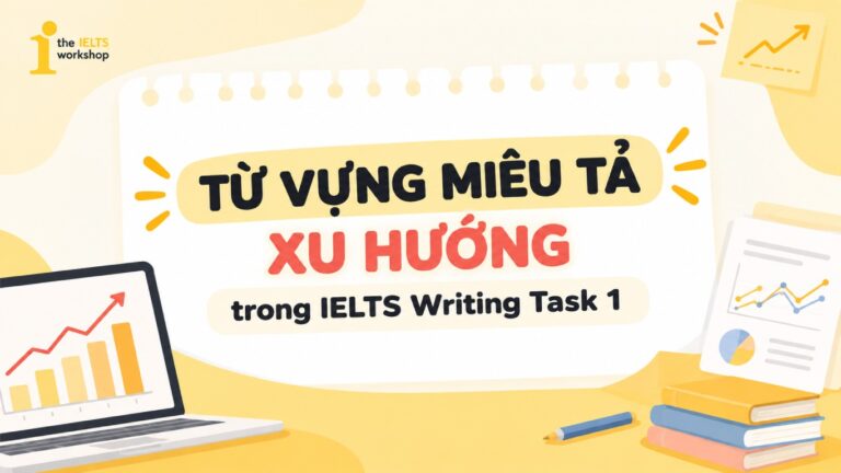 từ vựng miêu tả xu hướng ielts writing task 1