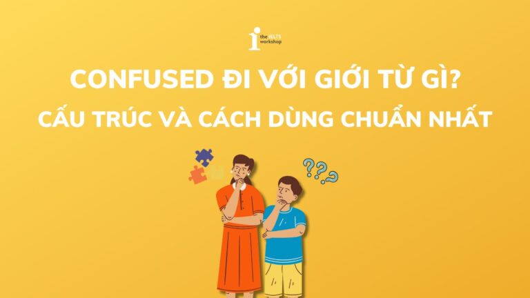 confused đi với giới từ gì