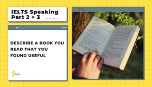 Describe a book you read that you found useful | IELTS Speaking Part 2+3