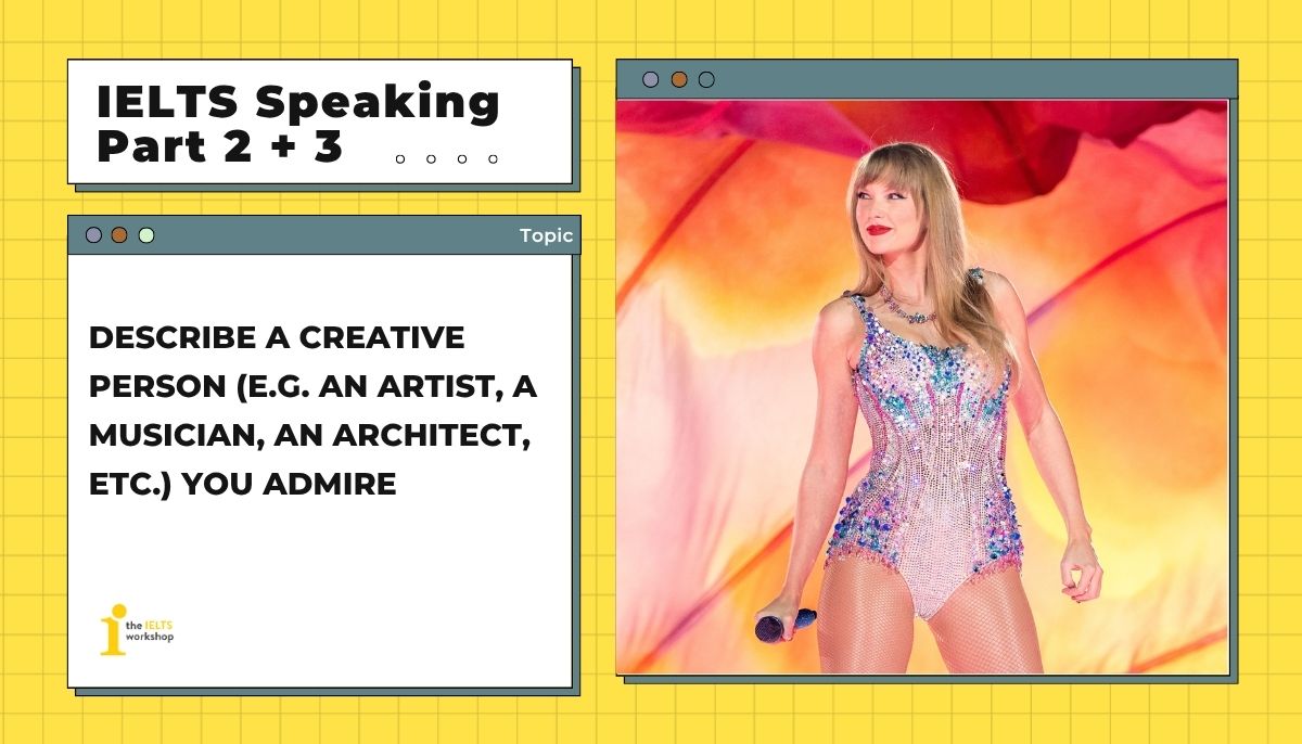 Describe a creative person you admire | IELTS Speaking Part 2
