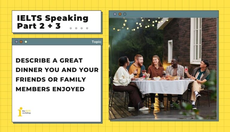 Describe a great dinner you and your friends or family members enjoyed  