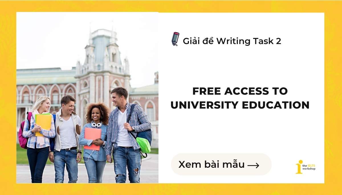 Task. Let University IELTS Writing Task 2: Free access to university education