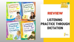 Review trọn bộ 4 cuốn Listening Practice Through Dictation PDF